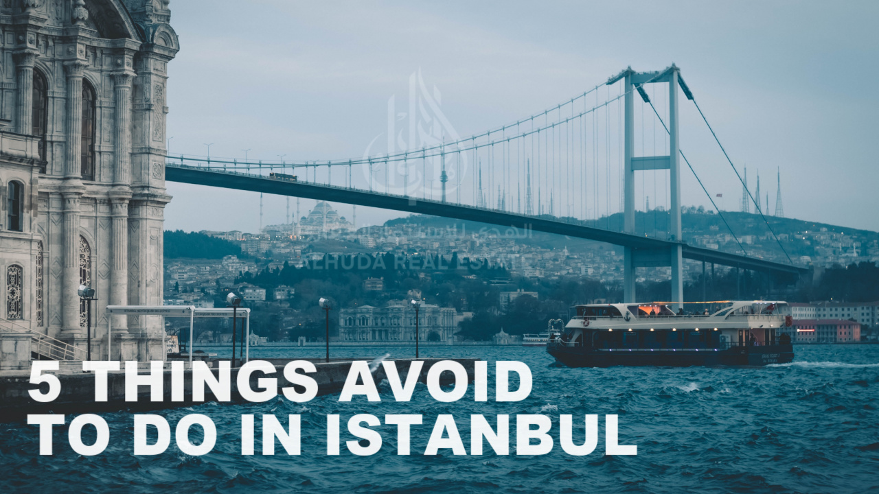 5 Things You Should Avoid Doing in Istanbul